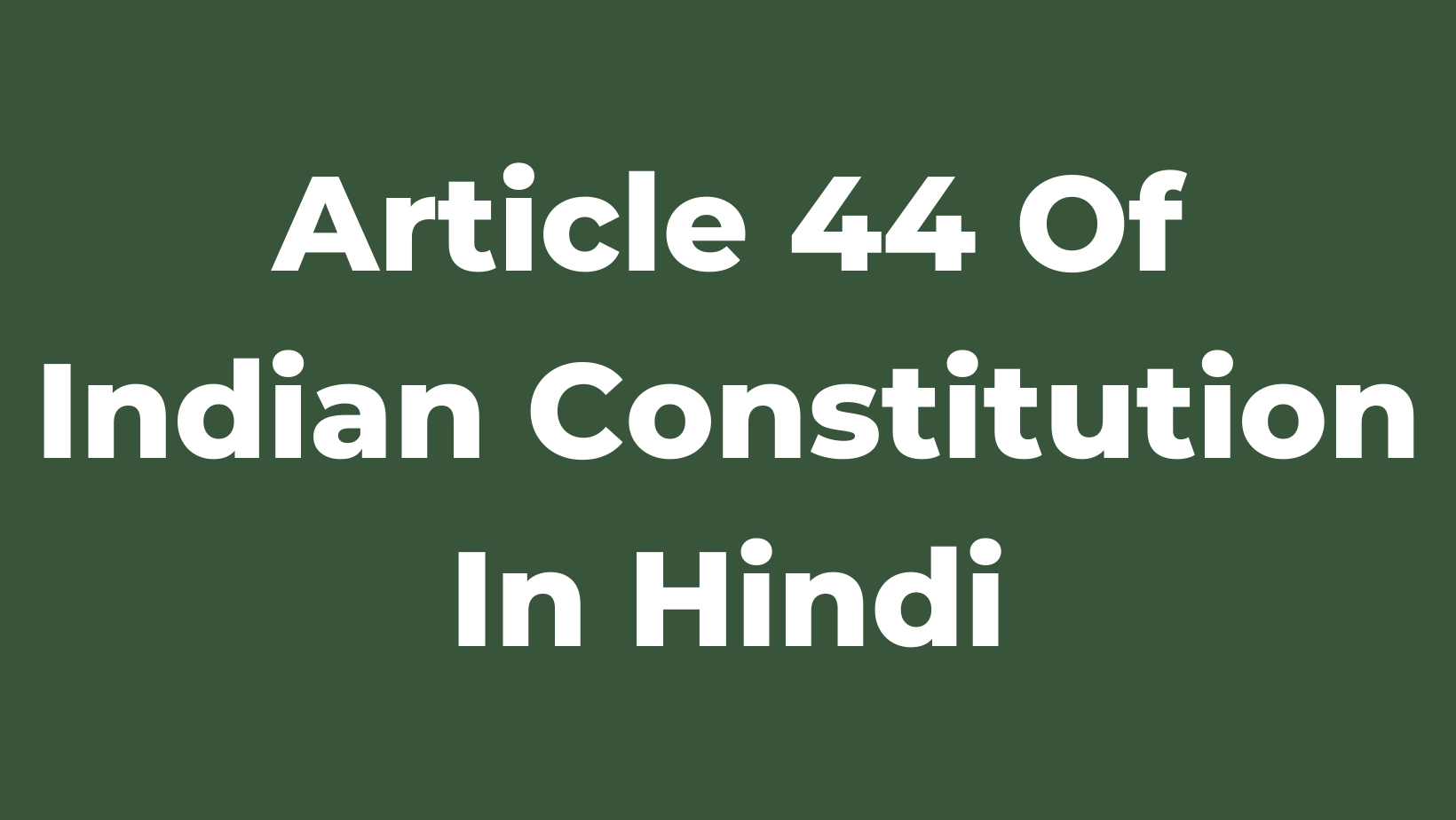 Article 44 In Hindi Of Indian Constitution