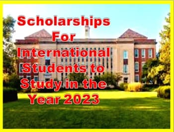 scholarships-for-international-students-to-study-in-the-year-2023